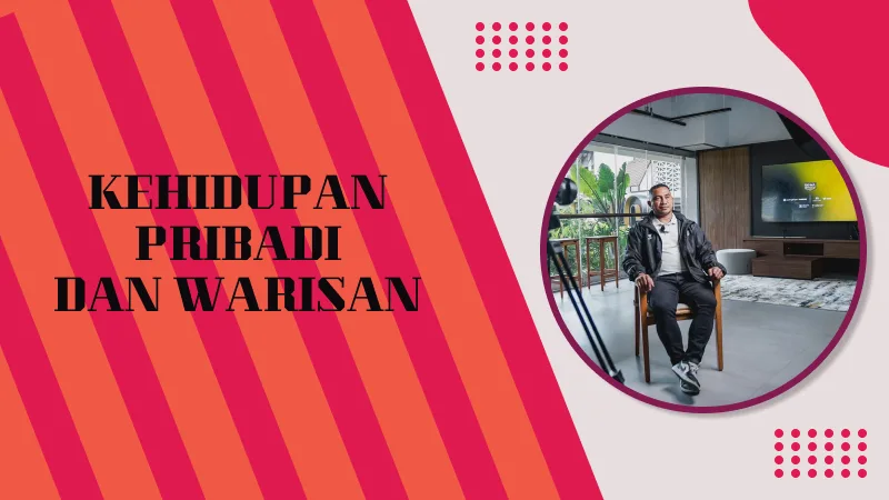 Kehidupan Pribadi dan Warisan